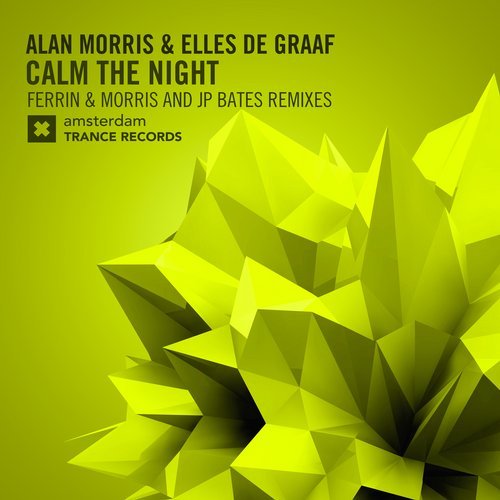 Alan Morris & Elles De Graaf - Calm The Night (The Remixes)