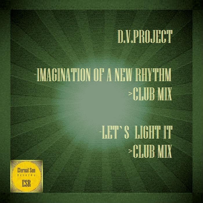 D.V.Project - Imagination Of A New Rhythm / Let's Light It