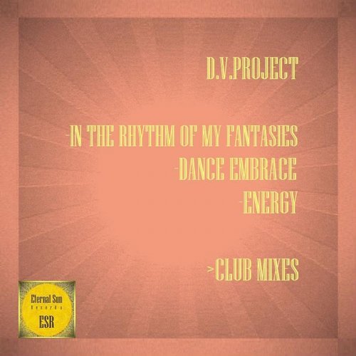 D.V.Project - In The Rhythm Of My Fantasies / Dance Embrace / Energy