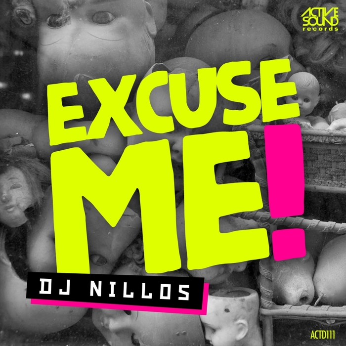 DJ Nillos - Excuse Me!