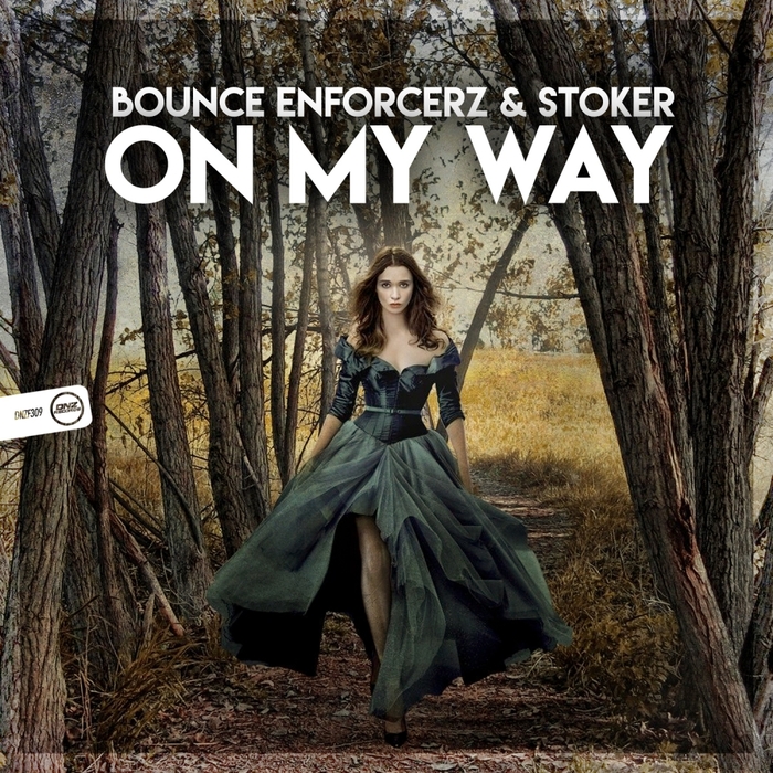 Bounce Enforcerz & Stoker - On My Way