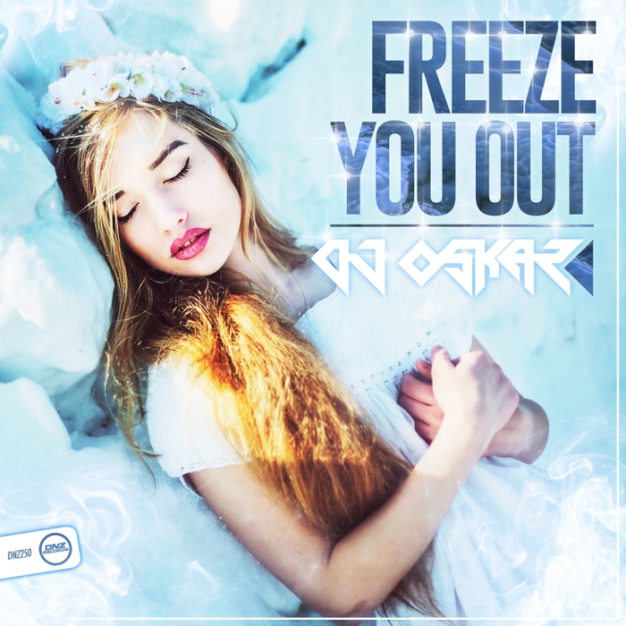 DJ Oskar - Freeze You Out