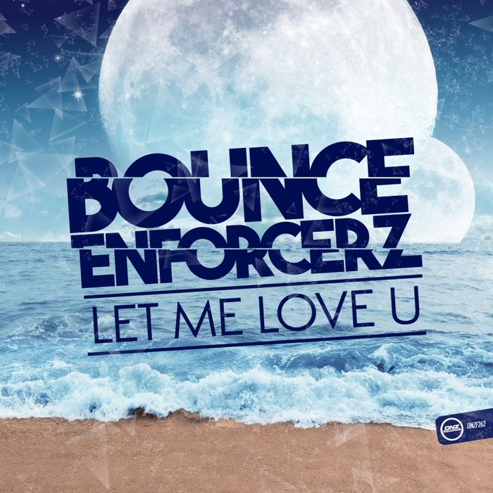 Bounce Enforcerz - Let Me Love U