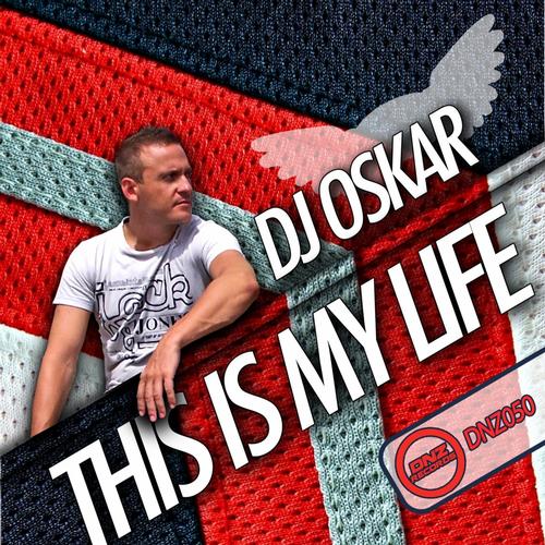 DJ Oskar - This Is My Life