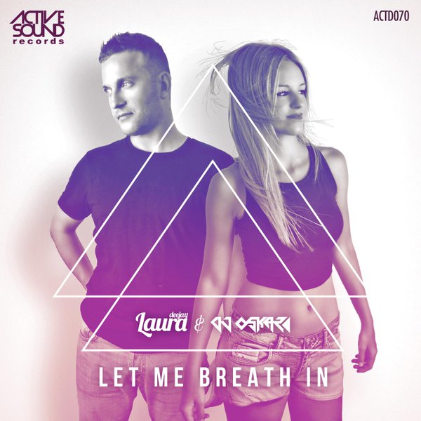 Deejay Laura & Dj Oskar - Let Me Breathe In