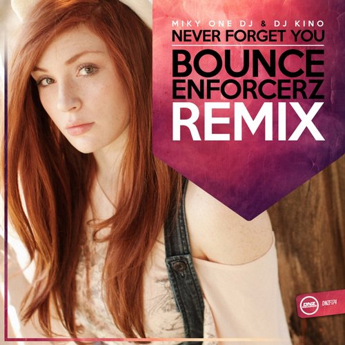 Miky One & Dj Kino - Never Forget You (Bounce Enforcerz Remix)