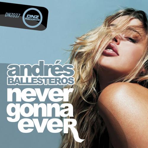 Andres Ballesteros - Never Gonna Ever