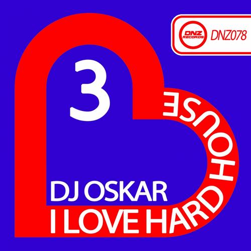 DJ Oskar - I Love Hard House 3