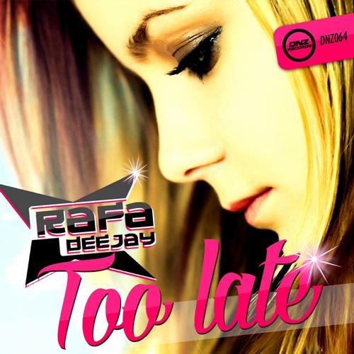 Rafa DJ - Too Late