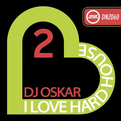 DJ Oskar - I Love Hard House 2