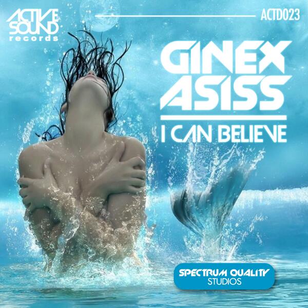 Ginex Asiss - I Can Believe