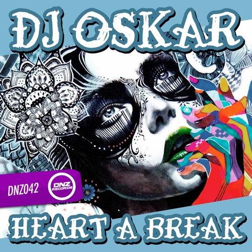 DJ Oskar - Heart A Break