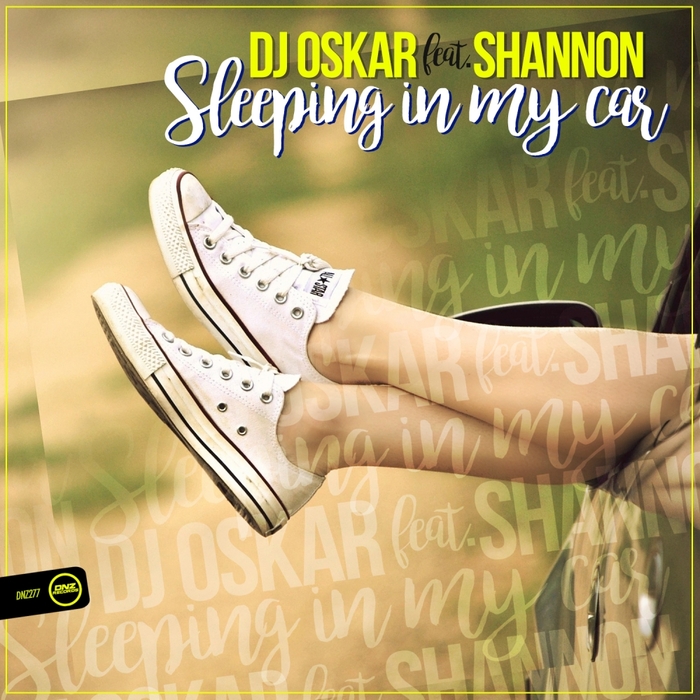 DJ Oskar feat. Shannon - Sleeping In My Car