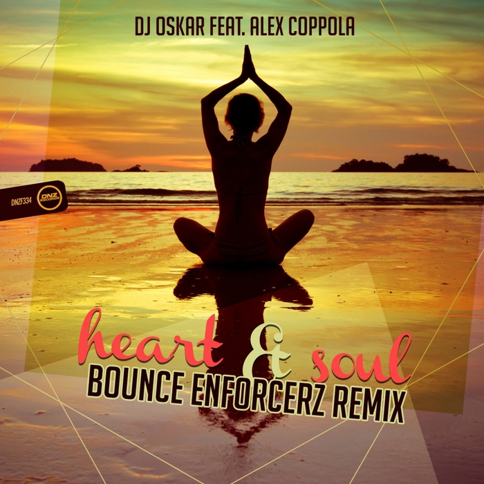 DJ Oskar Feat. Alex Coppola - Heart & Soul (Bounce Enforcerz Remix)