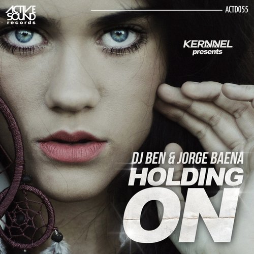 Kernnel pres. DJ Ben & Jorge Baena - Holding On