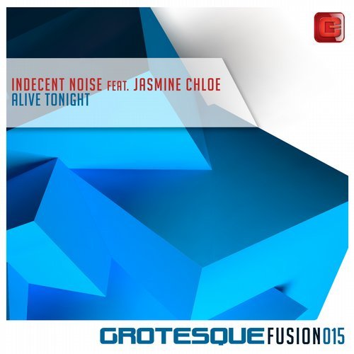 Indecent Noise Feat. Jasmine Chloe - Alive Tonight