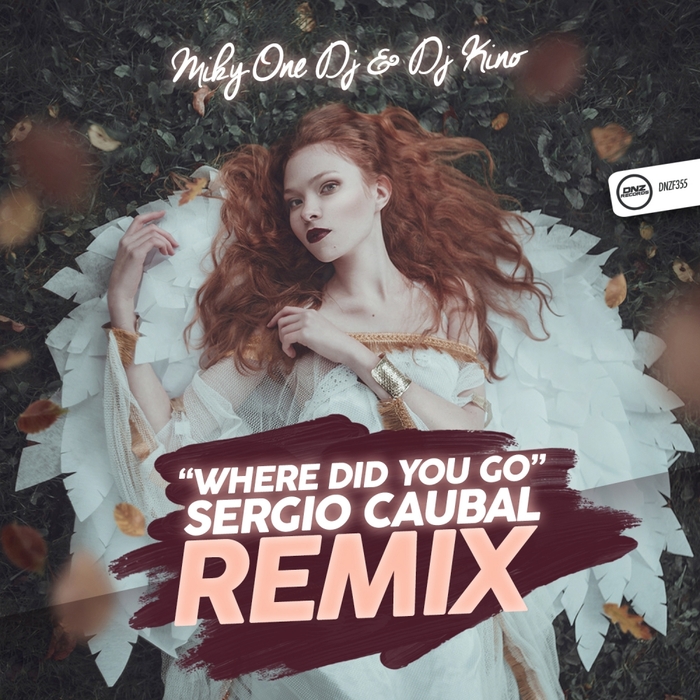 Miky One & DJ Kino - Where Did You Go (Sergio Caubal Remix)
