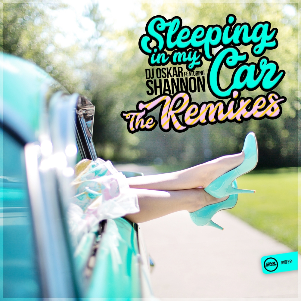 DJ Oskar feat. Shannon - Sleeping In My Car (The Remixes)