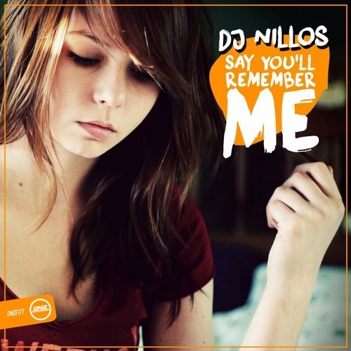 Dj Nillos - Say You'll Remember Me