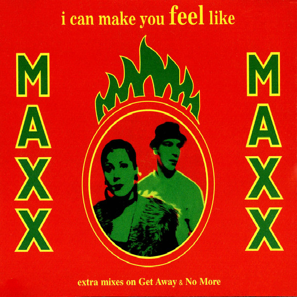 Maxx - I Can Make You Feel Like